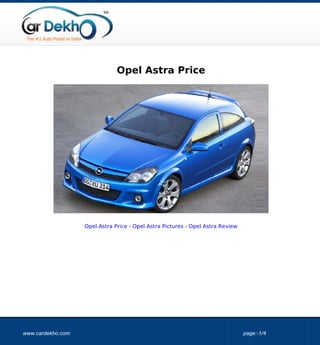 Opel Astra Price




                   Opel Astra Price - Opel Astra Pictures - Opel Astra Review




www.cardekho.com                                                                page:-1/4
 