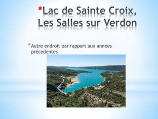 *
*Autre endroit par rapport aux années
précedentes
 