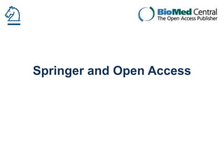 Agenda
•
•
•
•

Springer and Open Access
Importance of Open Access
Open Access - a changing landscape
Science Open Access Sting Operation and
Predatory Publishers
• Open Access publishing at Springer
• Open Access at Witwatersrand University from
Springer’s perspective

 