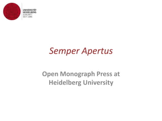 Semper Apertus
Open Monograph Press at
Heidelberg University
 
