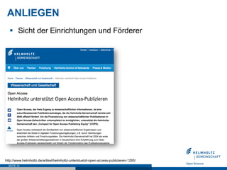 ANLIEGEN 
§ Sicht der Einrichtungen und Förderer 
http://www.helmholtz.de/artikel/helmholtz-unterstuetzt-open-access-publ...