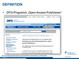 DEFINITION 
§ DFG-Programm „Open-Access-Publizieren“ 
http://www.dfg.de/foerderung/info_wissenschaft/info_wissenschaft_14...