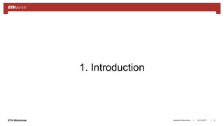 ||ETH-Bibliothek
1. Introduction
18.10.2017Barbara Hirschmann 3
 