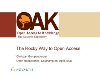 The Rocky Way to Open Access
Christian Gumpenberger
Open Repositories, Southampton, April 2008
 