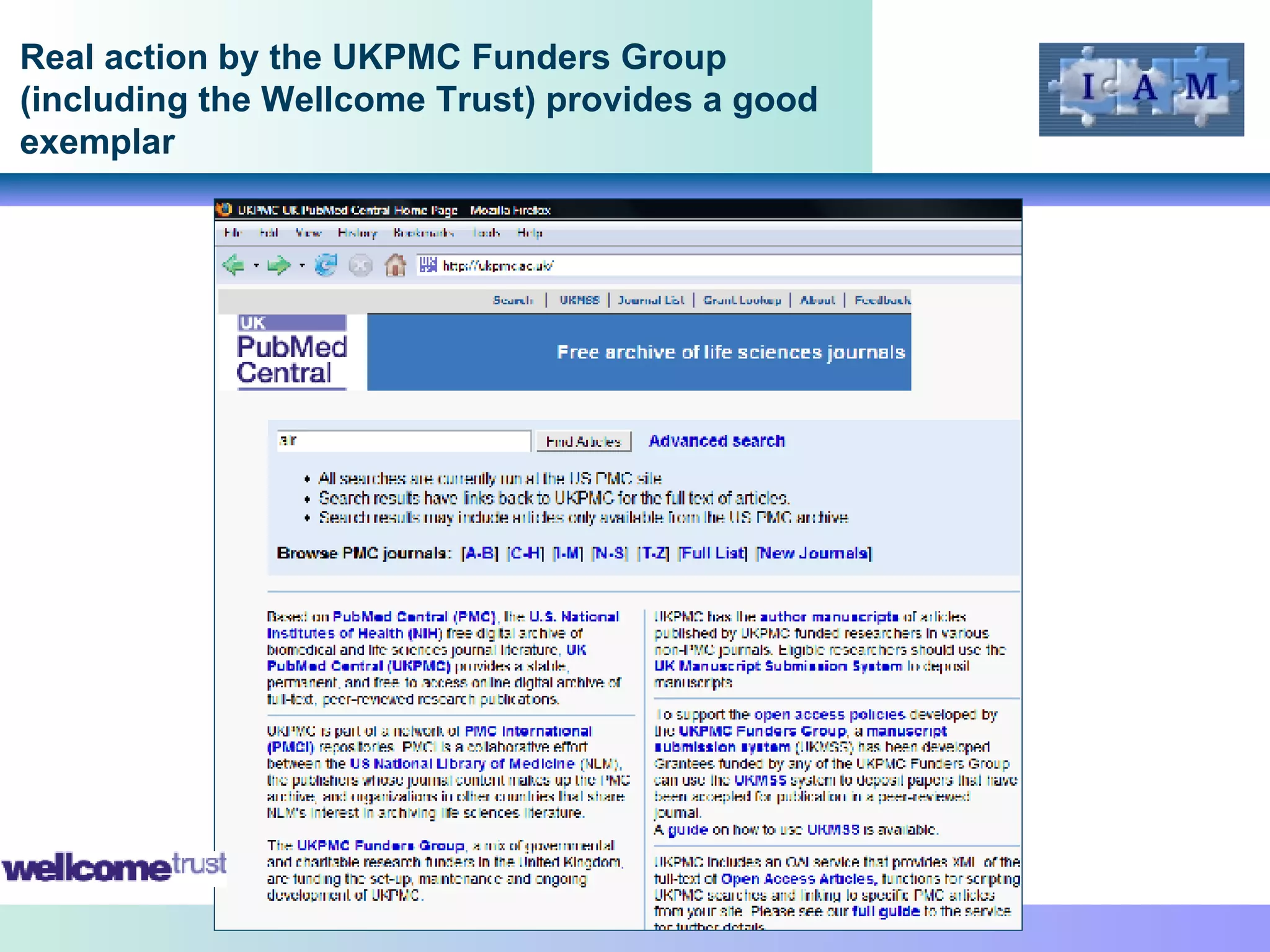 Real action by the UKPMC Funders Group (including the Wellcome Trust) provides a good exemplar 