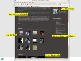 biografia da wikipedia foto da flickr CD da amazon video da youtube discografia da musicbrainz 