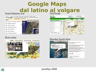 Google Maps  dal latino al volgare Israel-lebanon war Real estate Golf bonk Mumbai bomb blast 