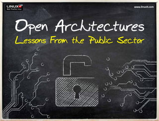www.linuxit.com
Open Architectures
Lessons From the Public Sector
 