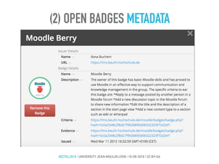 #ECTEL2016 | UNIVERSITY JEAN MOULIN LYON | 16-09-2016 | CC BY-SA
(2) OPEN BADGES METADATA
 