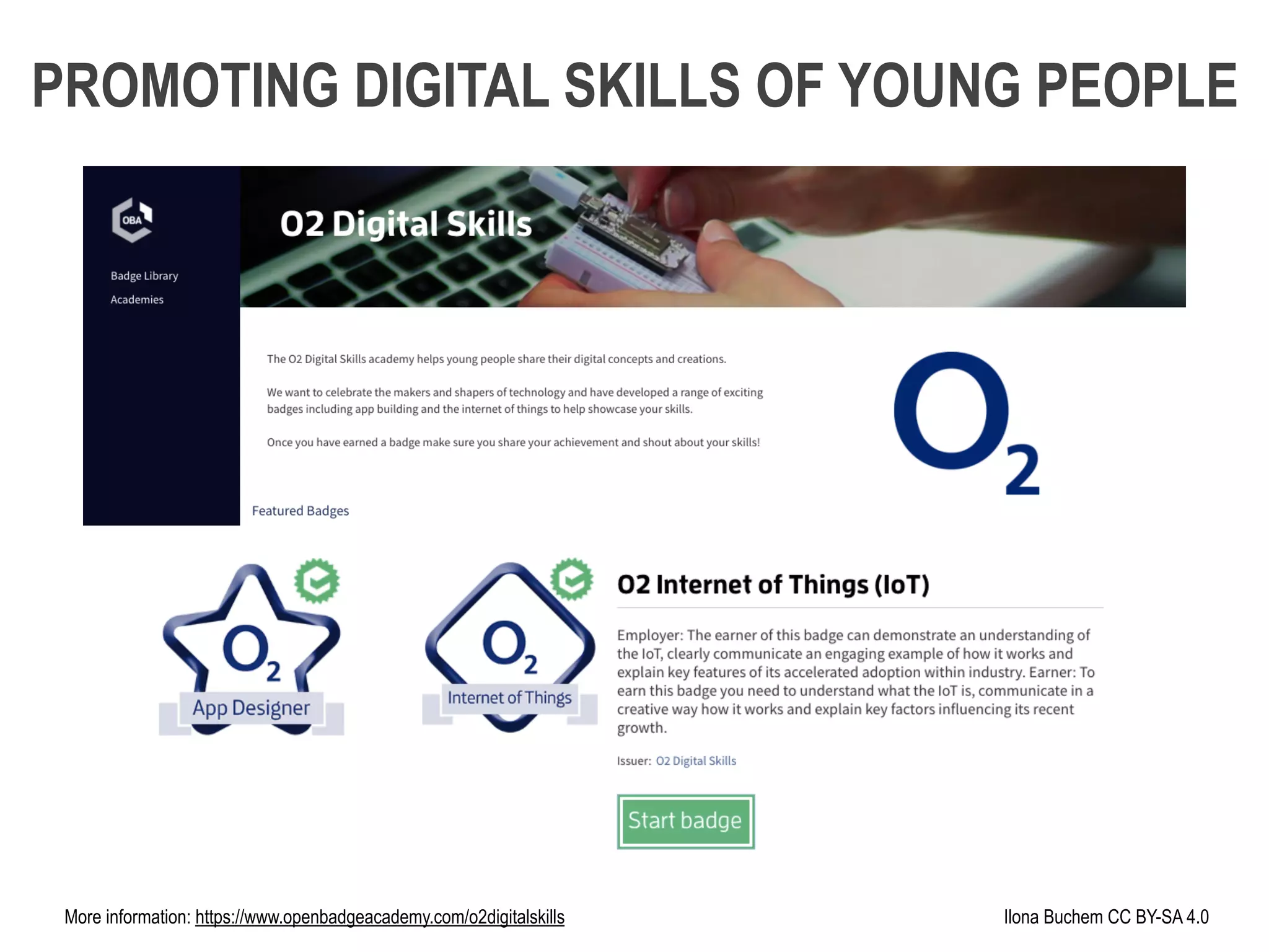 More information: https://www.openbadgeacademy.com/o2digitalskills Ilona Buchem CC BY-SA 4.0
PROMOTING DIGITAL SKILLS OF YOUNG PEOPLE
 