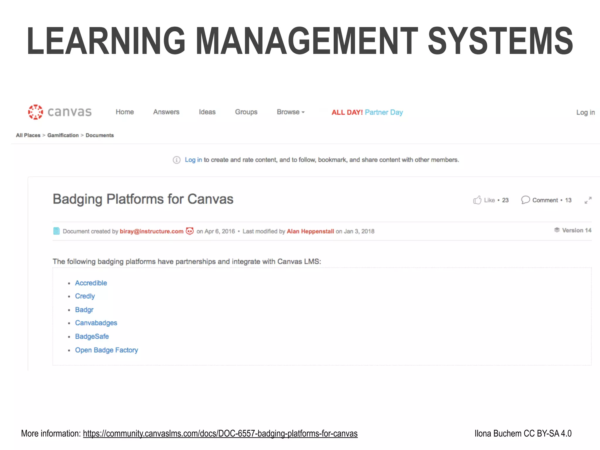 More information: https://community.canvaslms.com/docs/DOC-6557-badging-platforms-for-canvas Ilona Buchem CC BY-SA 4.0
LEARNING MANAGEMENT SYSTEMS
 