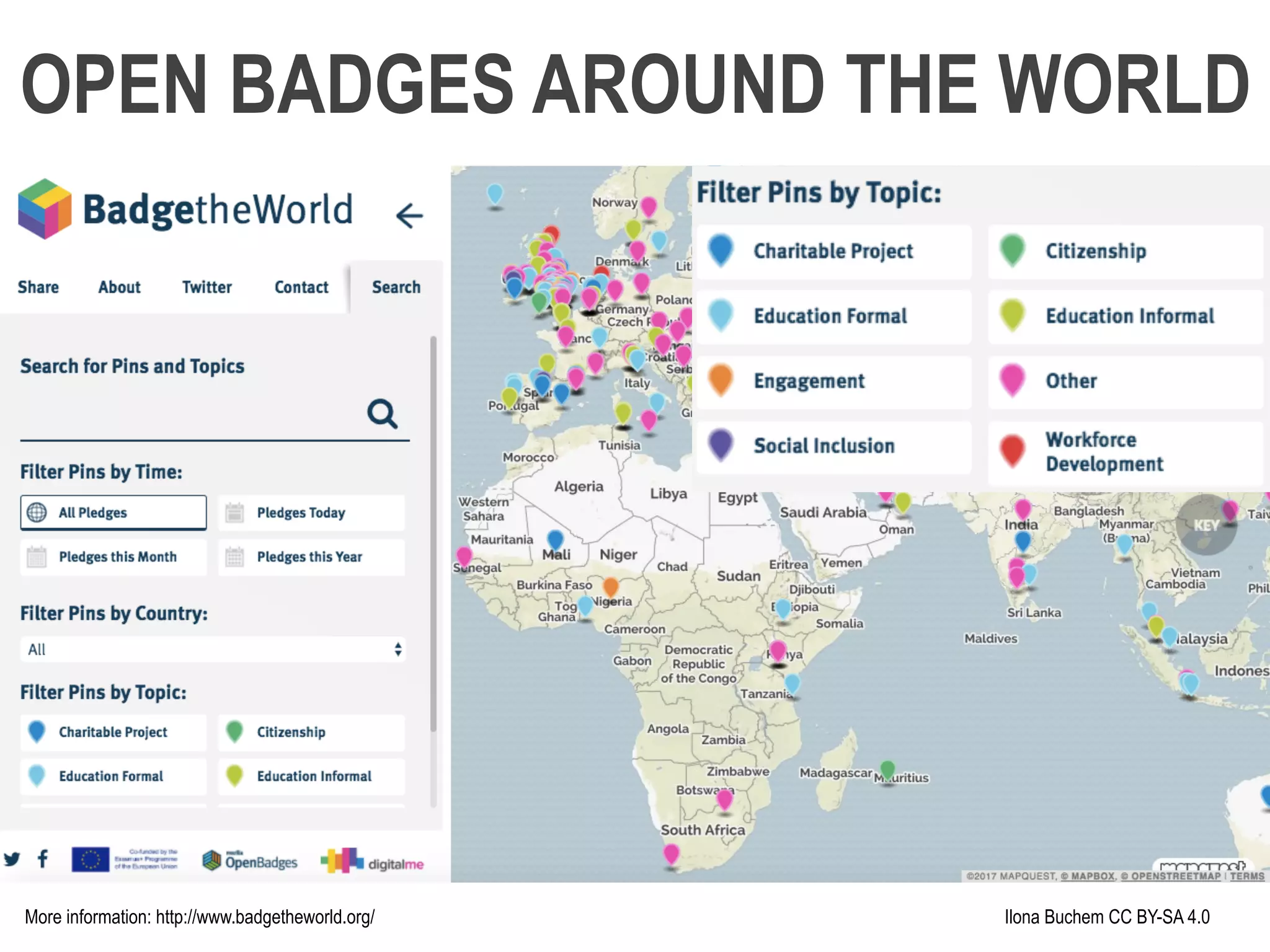 Ilona Buchem CC BY-SA 4.0More information: http://www.badgetheworld.org/
OPEN BADGES AROUND THE WORLD
 
