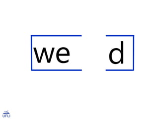we d
 