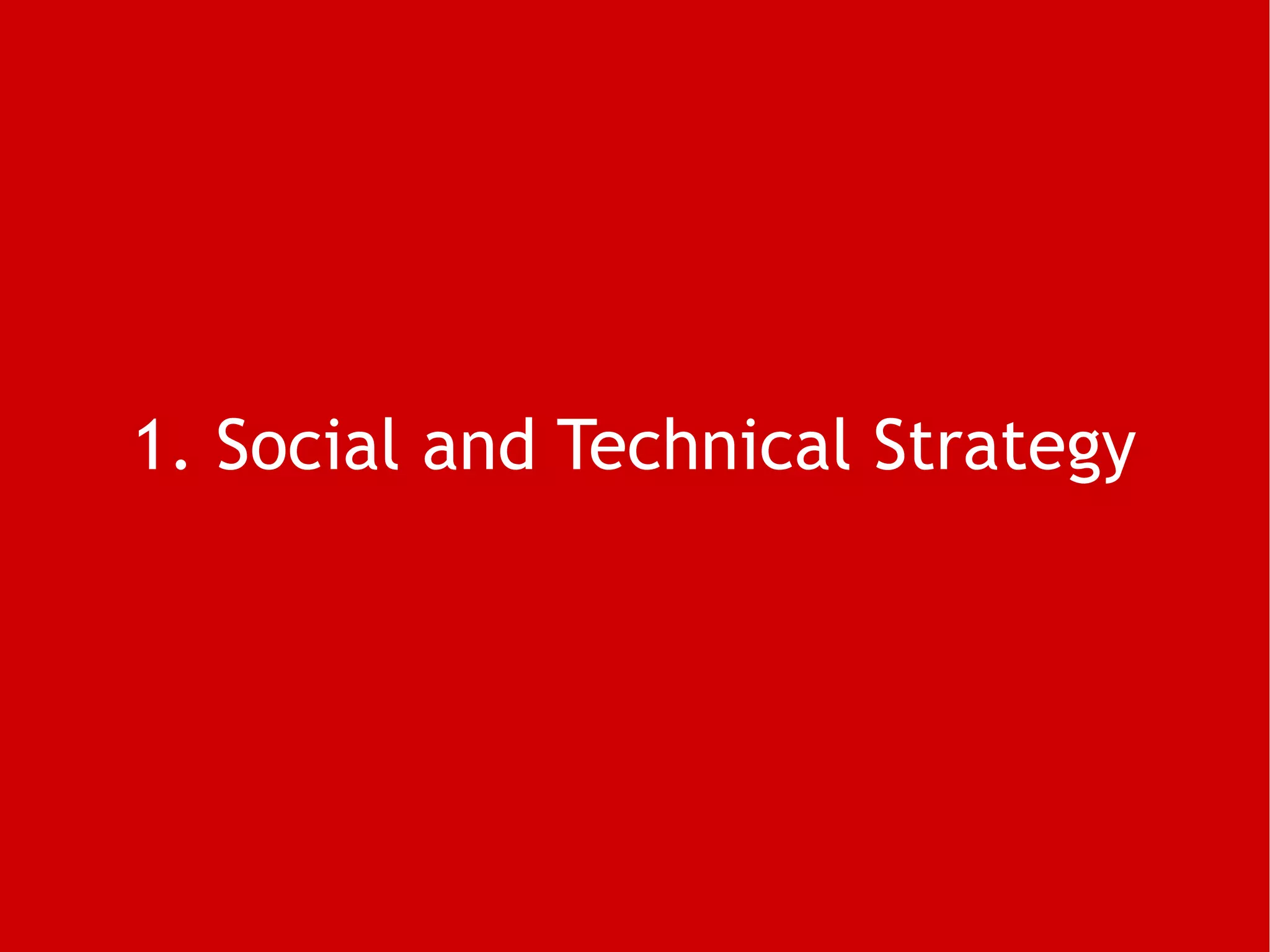 1. Social and Technical Strategy 