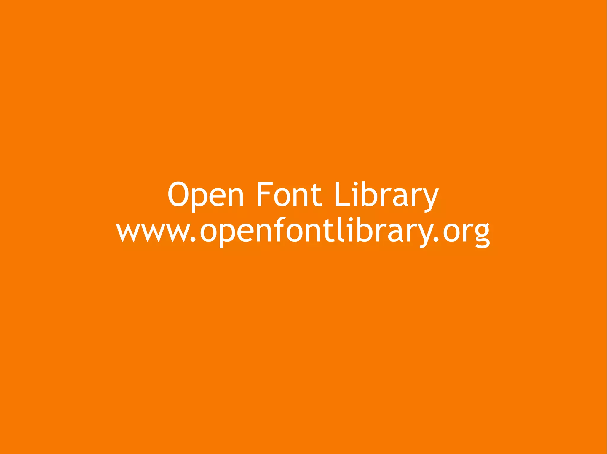 Open Font Library www.openfontlibrary.org 