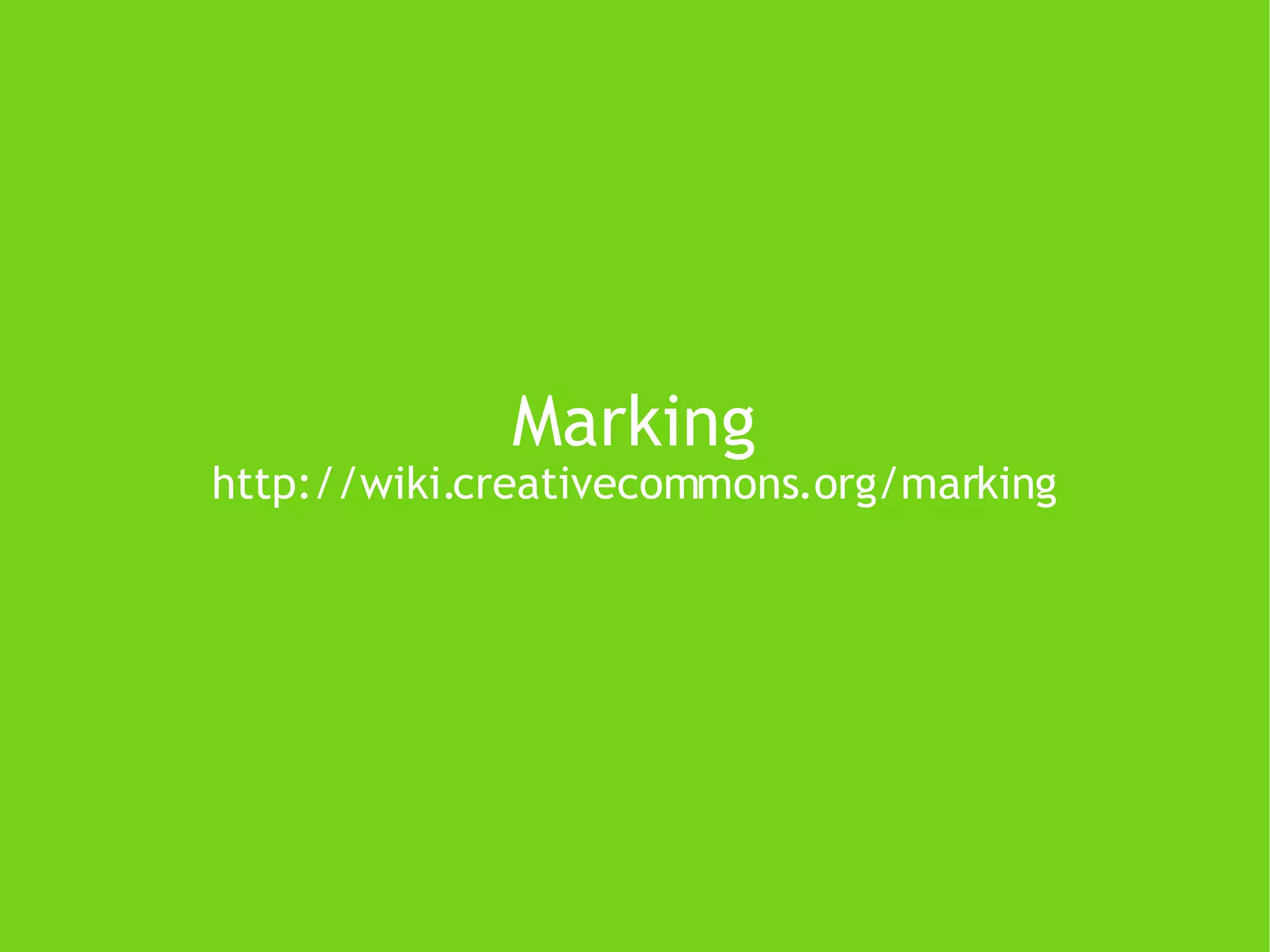 Marking http://wiki.creativecommons.org/marking 