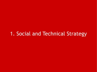 1. Social and Technical Strategy 