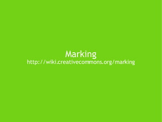 Marking http://wiki.creativecommons.org/marking 