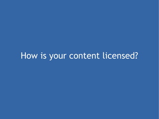 How is your content licensed? 