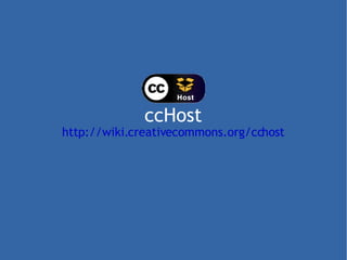 ccHost http://wiki.creativecommons.org/cchost 