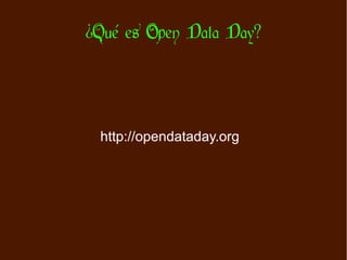¿Qué es Open Data Day?

http://opendataday.org

 