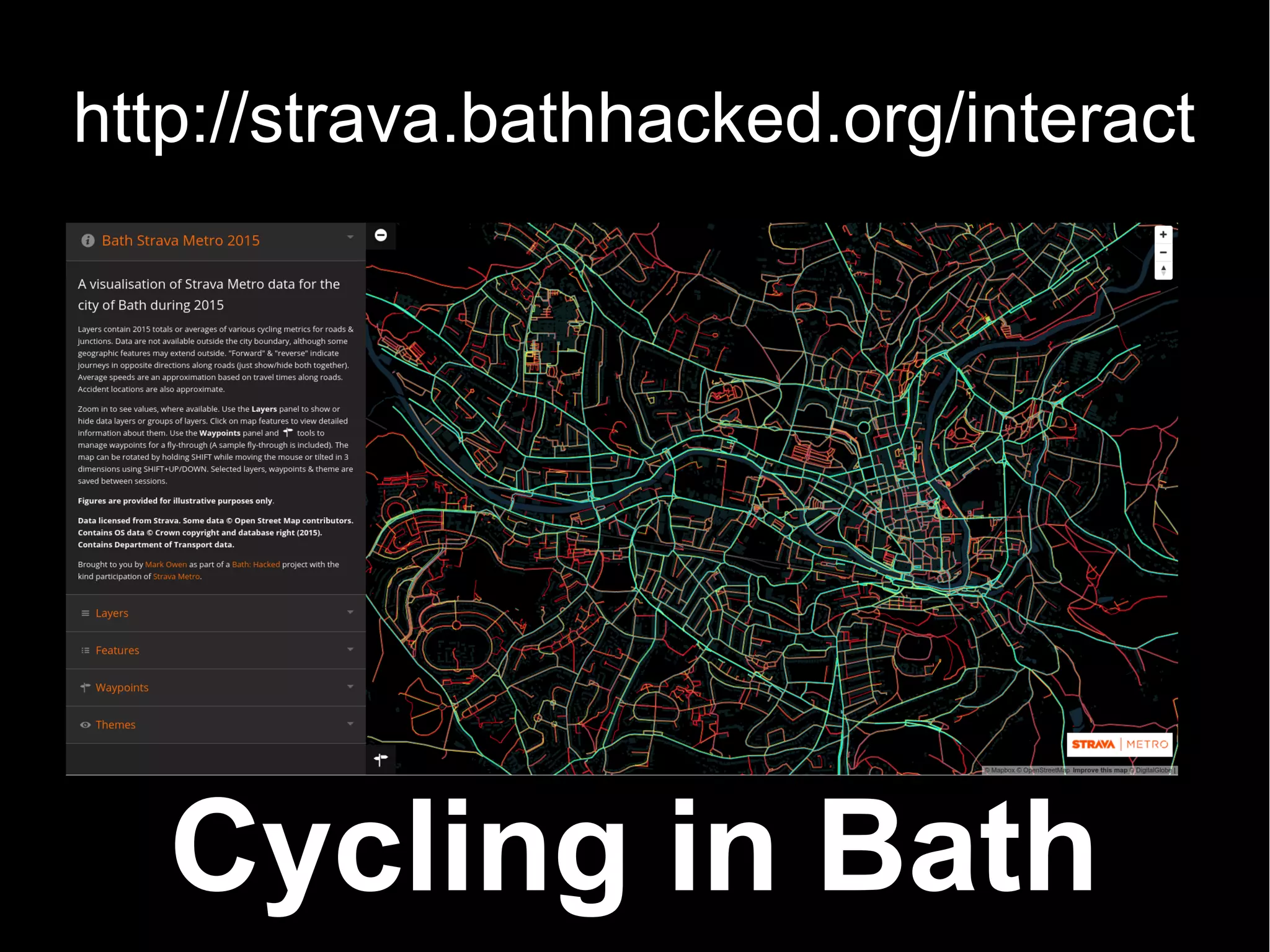 http://strava.bathhacked.org/interact
Cycling in Bath
 