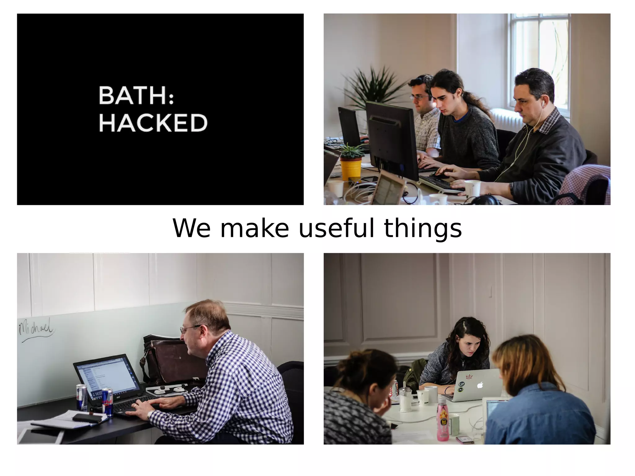 We make useful things
 