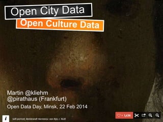 Martin @kliehm
@pirathaus (Frankfurt)
Open Data Day, Minsk, 22 Feb 2014

 