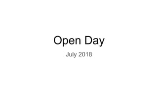 Open Day
July 2018
 