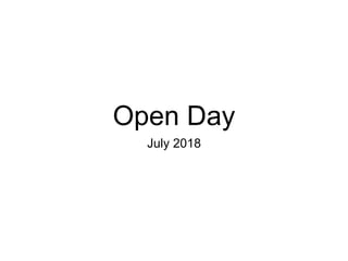 Open Day
July 2018
 