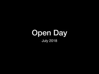 Open Day
July 2018
 