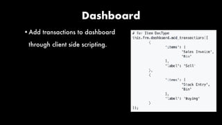 Dashboard
•Add transactions to dashboard
through client side scripting.
 