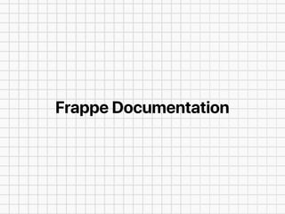 Frappe Documentation
 