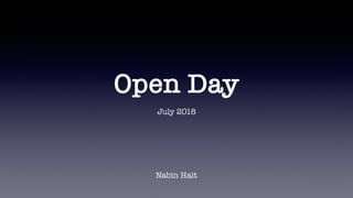 Open Day
July 2018
Nabin Hait
 