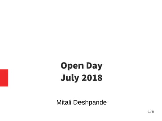 1 / 8
Open Day
July 2018
Mitali Deshpande
 