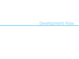 Development Flow
 