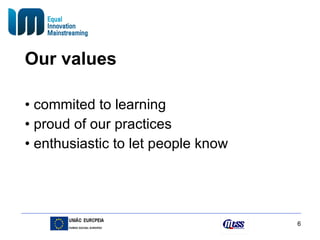Our values commited to learning  proud of our practices  enthusiastic to let people know 