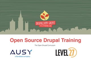 The Open Drupal Curriculum
Open Source Drupal Training
 