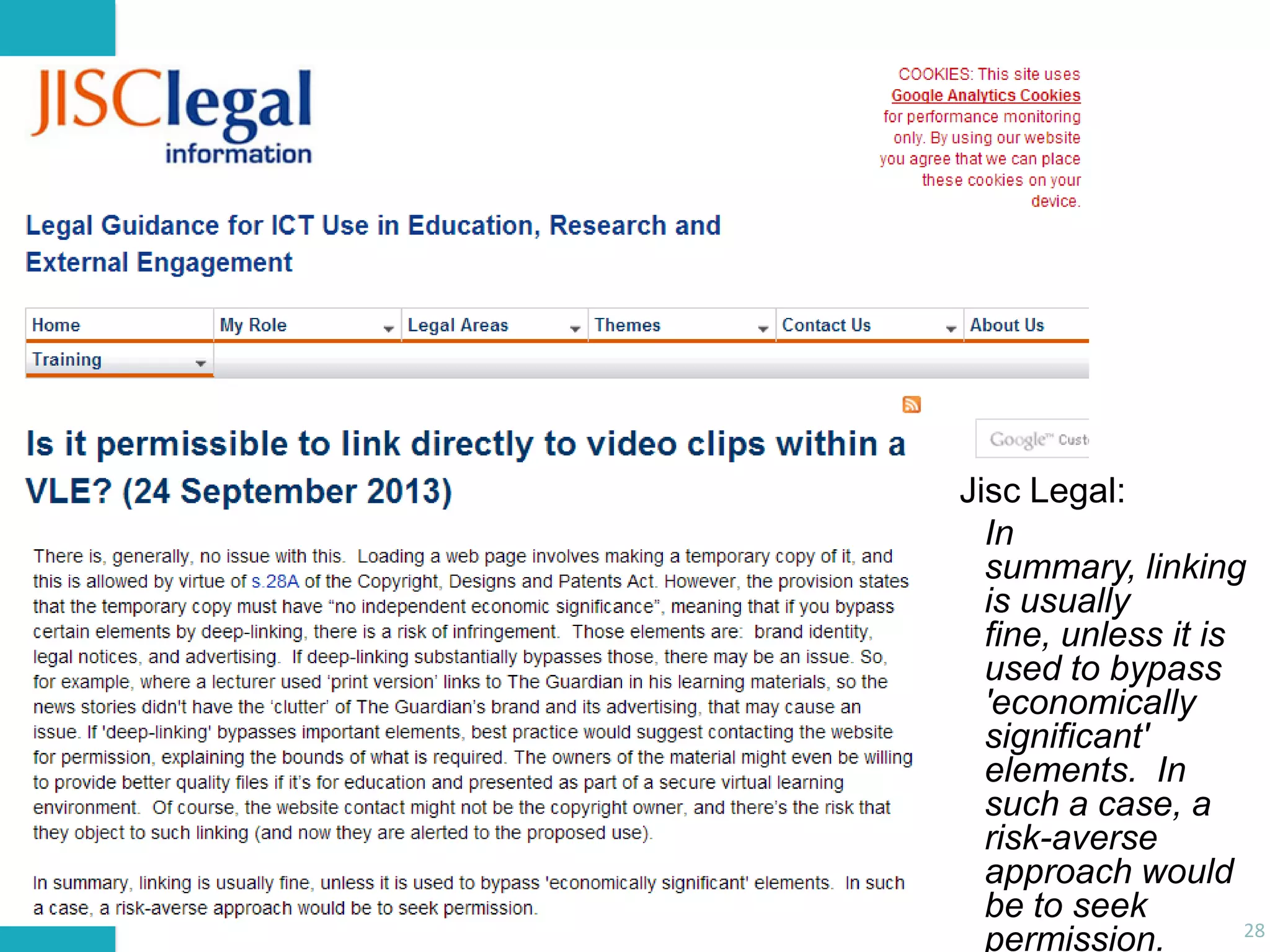 Jisc Legal:
In
summary, linking
is usually
fine, unless it is
used to bypass
'economically
significant'
elements. In
such a case, a
risk-averse
approach would
be to seek
28
permission.

 