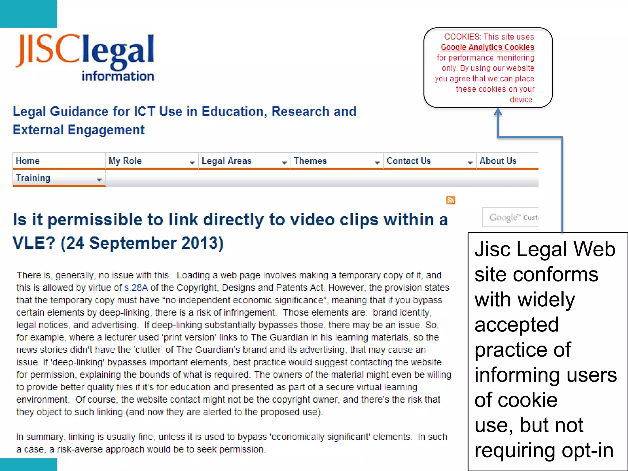 Jisc Legal Web
site conforms
with widely
accepted
practice of
informing users
of cookie
use, but not
requiring opt-in 29

 