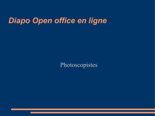 Diapo Open office en ligne Photoscopistes 