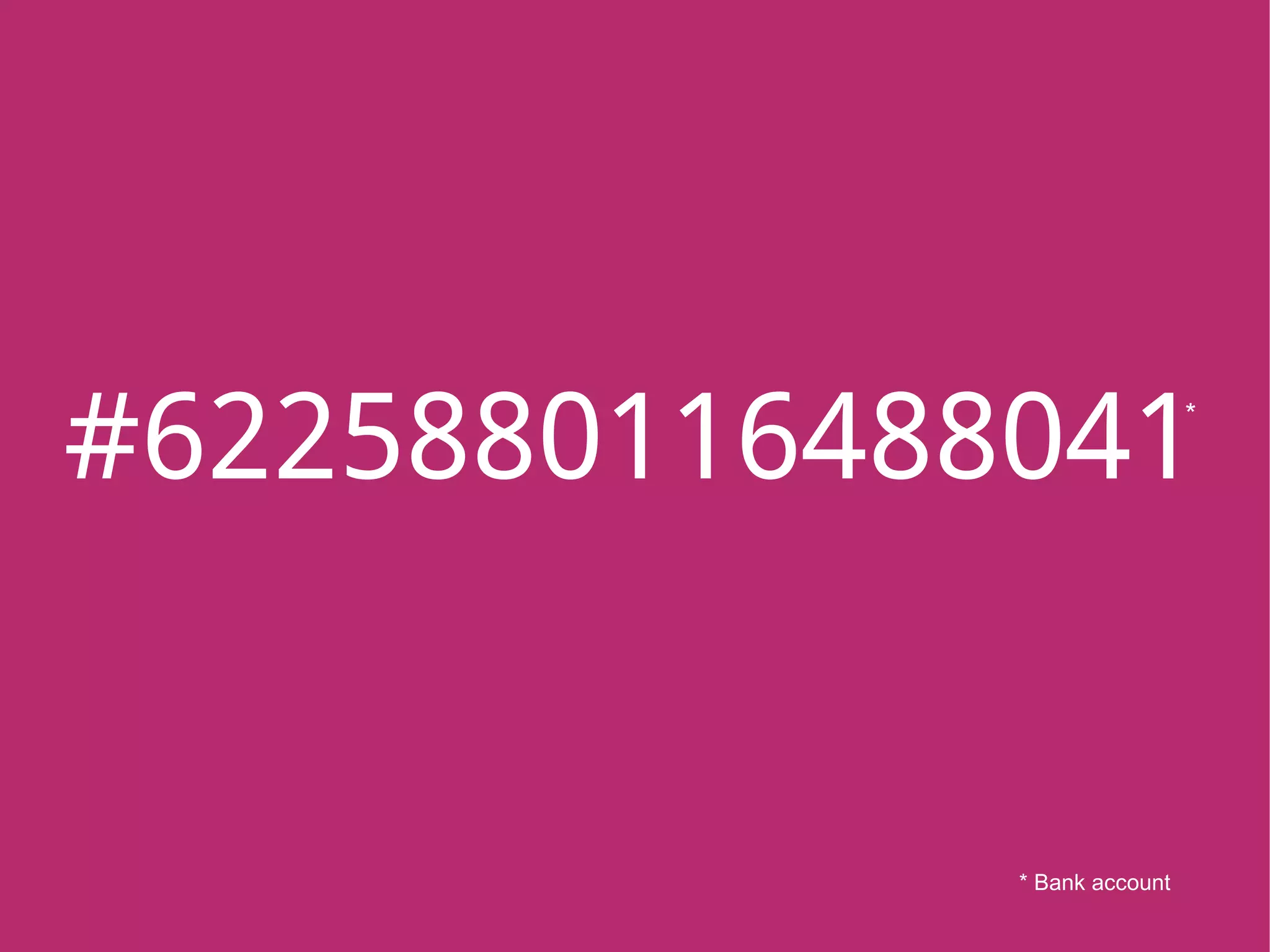 #6225880116488041 *
* Bank account