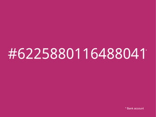 #6225880116488041              *




              * Bank account
 