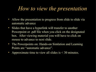 How to view the presentation ,[object Object],[object Object],[object Object],[object Object]