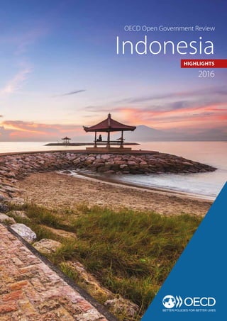 Indonesia
OECD Open Government Review
HIGHLIGHTS
2016
 