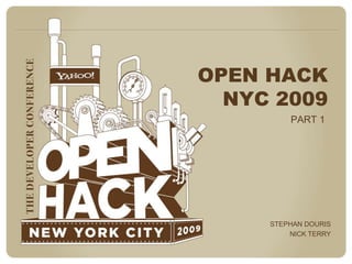 OPEN HACK NYC 2009 PART 1 STEPHAN DOURIS NICK TERRY 