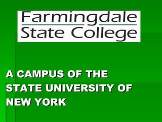 A CAMPUS OF THE  STATE UNIVERSITY OF NEW YORK 