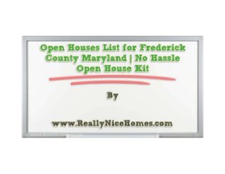 Open Houses List for Frederick County Maryland No Hassle Open House Kit