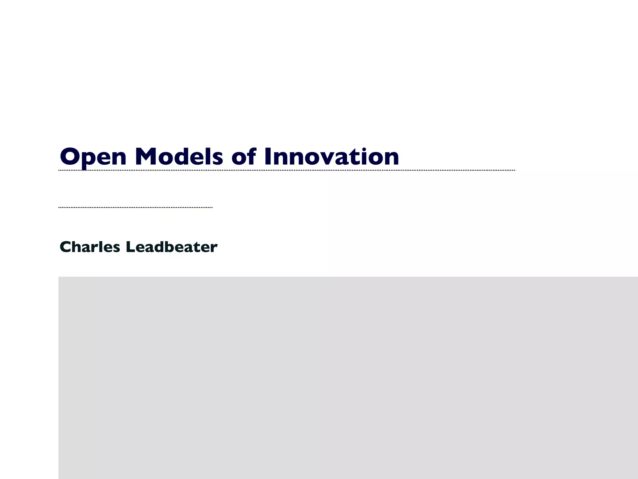 Open Models of Innovation Charles Leadbeater 
