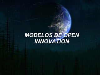 MODELOS DE OPEN INNOVATION 